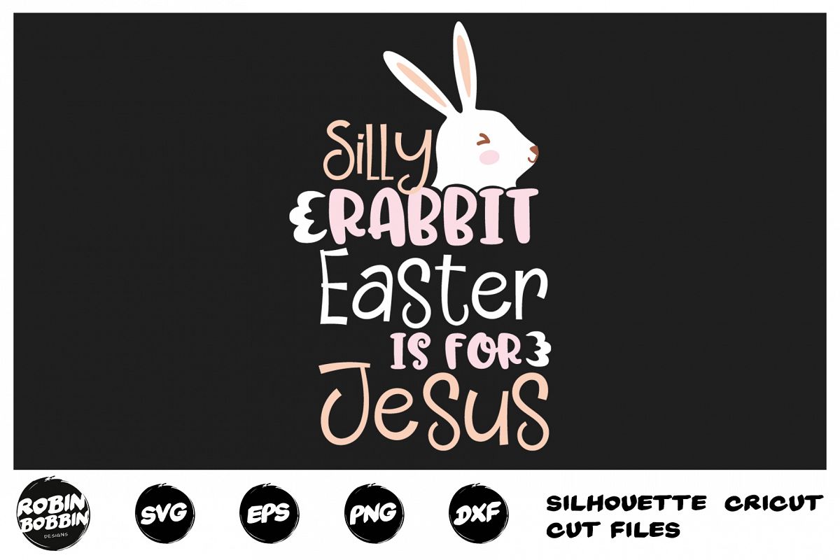 Easter svg, Silly Rabbit, Christian Easter svg, Jesus svg example image 1