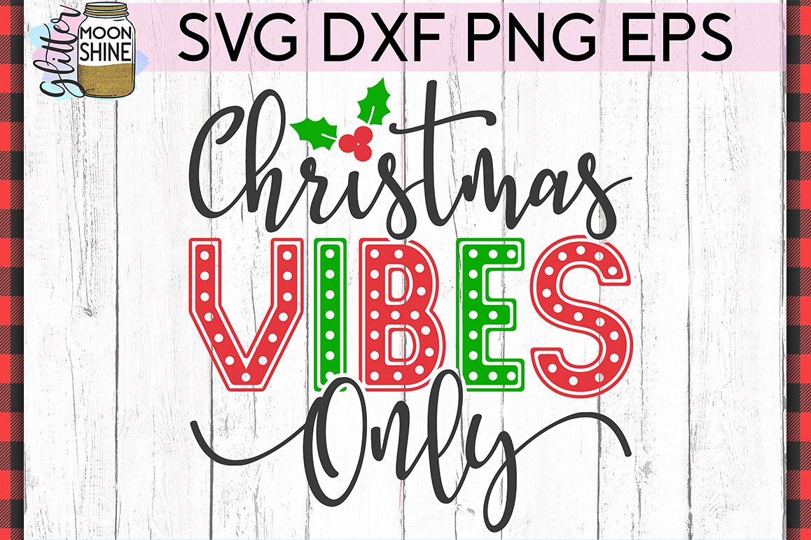 Download Christmas Vibes Only Svg Dxf Png Eps Cutting Files PSD Mockup Templates