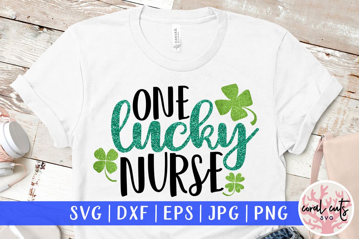 One lucky nurse - St. Patrick's Day SVG EPS DXF PNG example image 1