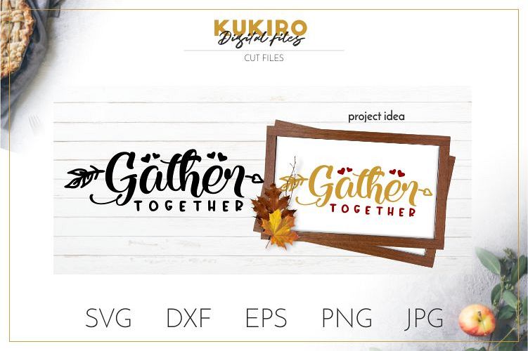 Gather Together SVG Cut file - Thanksgiving SVG - Fall SVG example image 1