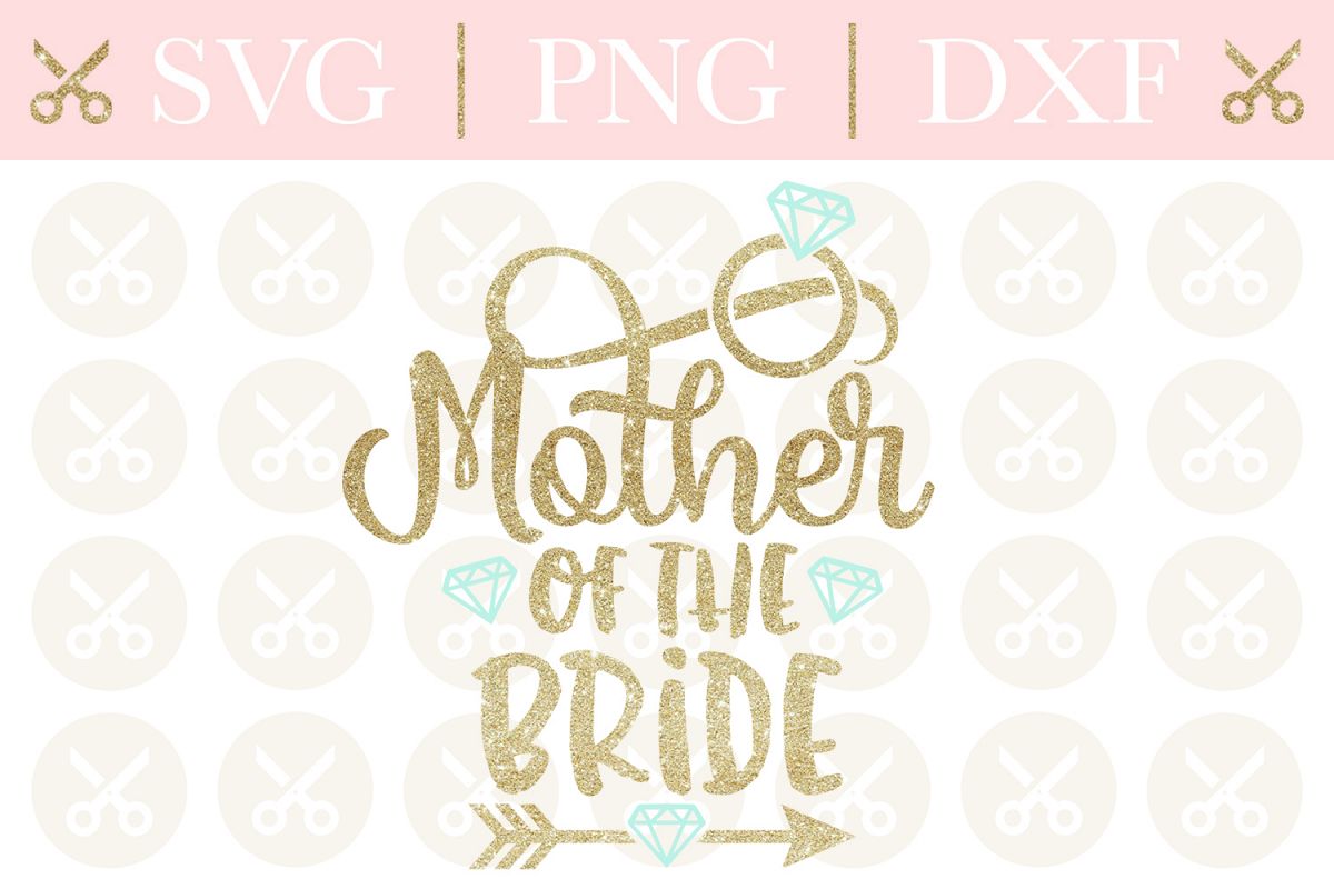 Mother Of The Bride Svg Wedding Svg Cutting Files example image 1