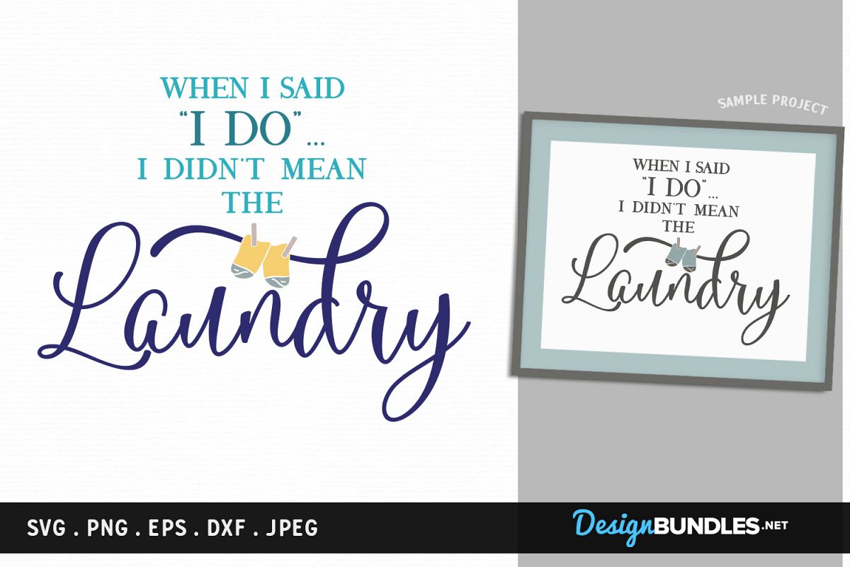 When I said I do, I didn't mean the laundry - svg file example image 1