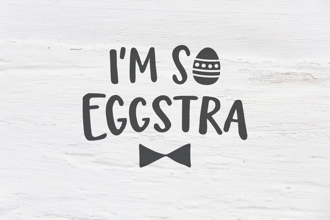 I'm so eggstra Easter SVG, EPS, PNG, DXF example image 1