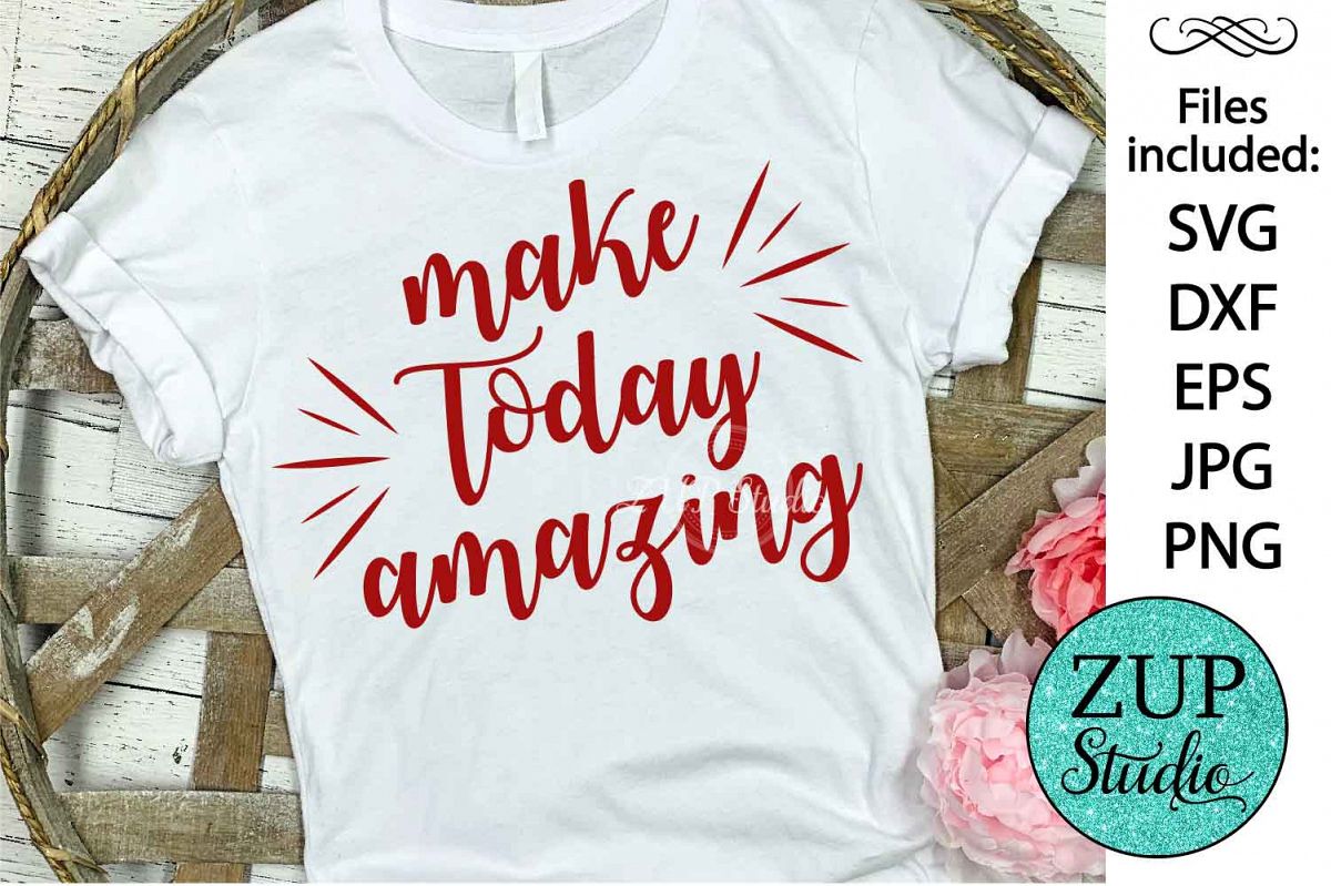 Make today amazing Digital Cutting files file 77 example image 1