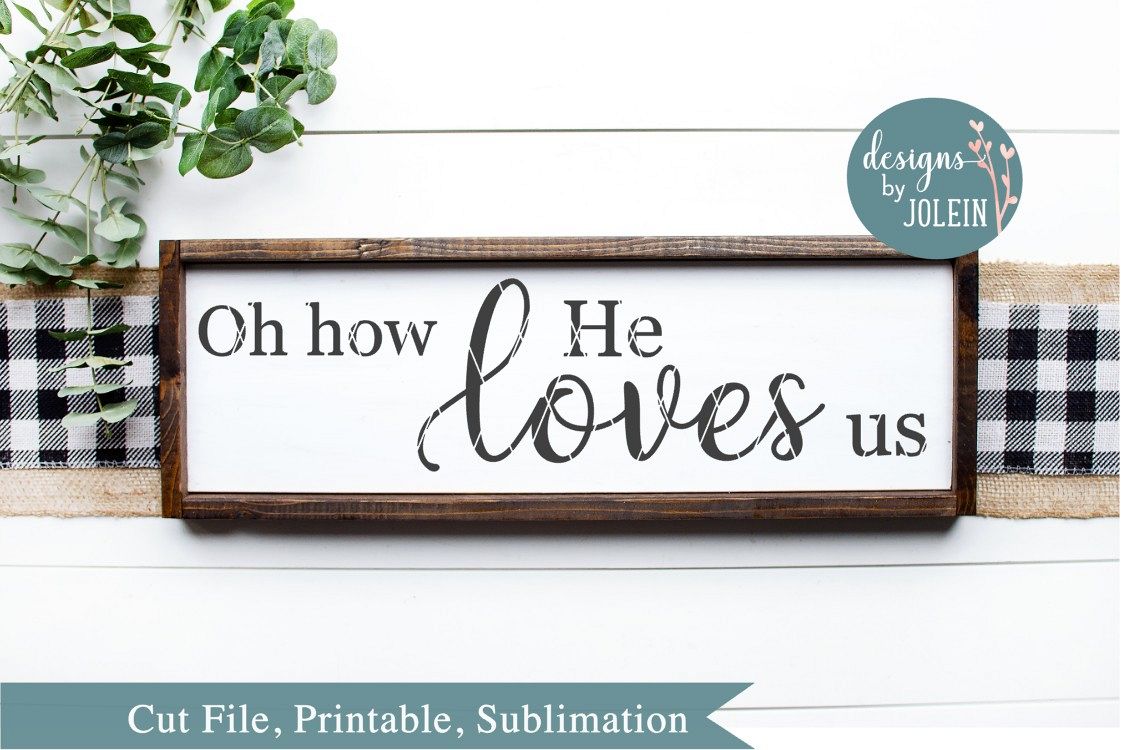 Oh how He loves us SVG, png, eps, dxf, sublima example image 1