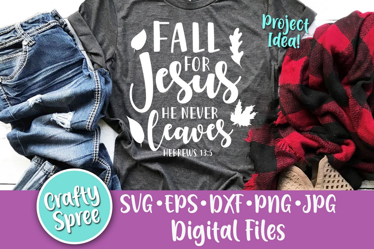 Fall for Jesus He Never Leaves SVG PNG DXF Cut File example image 1