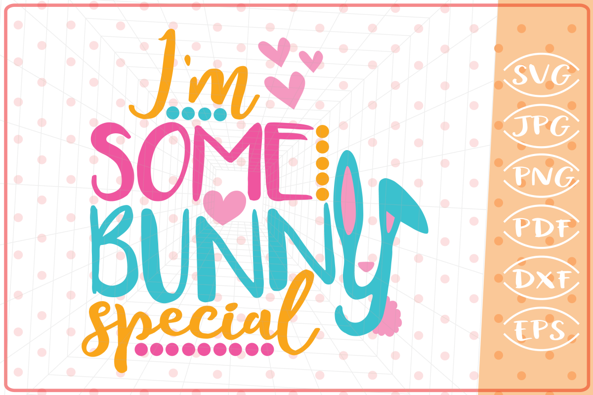 I'm SomeBunny Special SVG, Cutting File, Easter SVG Cut File example image 1