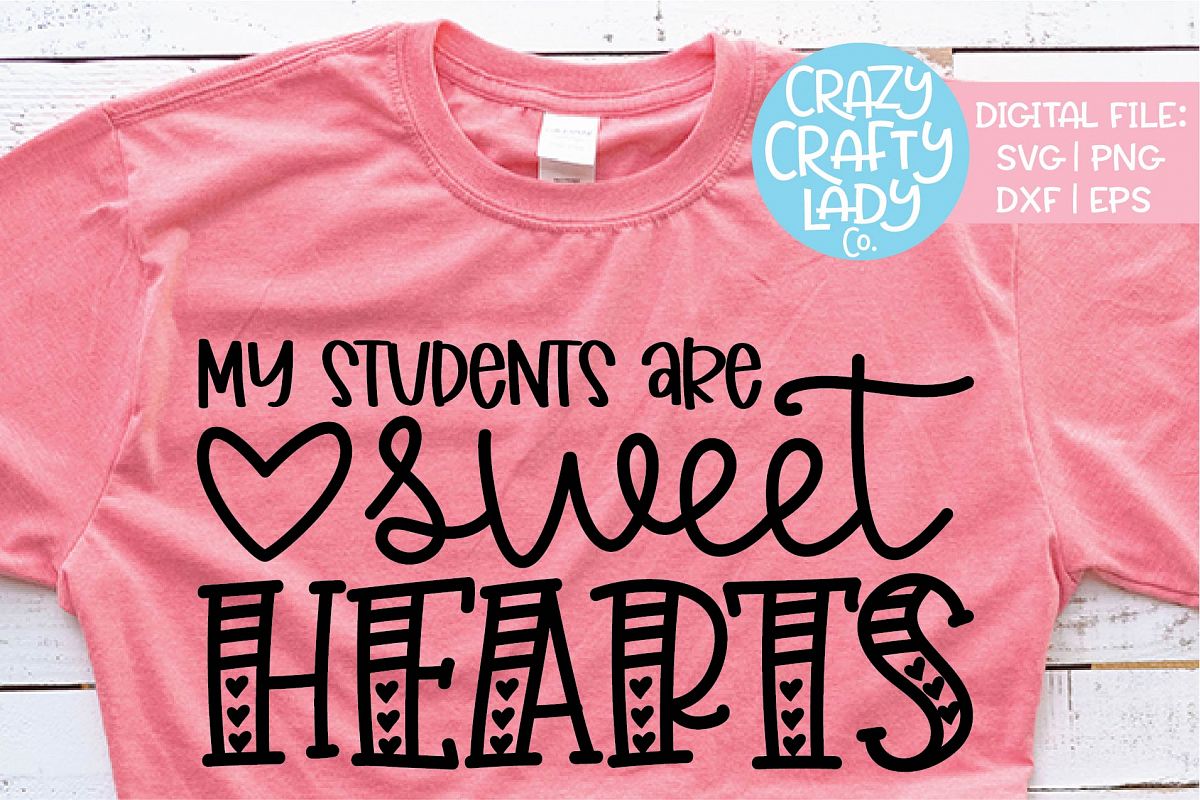 My Students Are Sweet Hearts SVG DXF EPS PNG Cut File example image 1