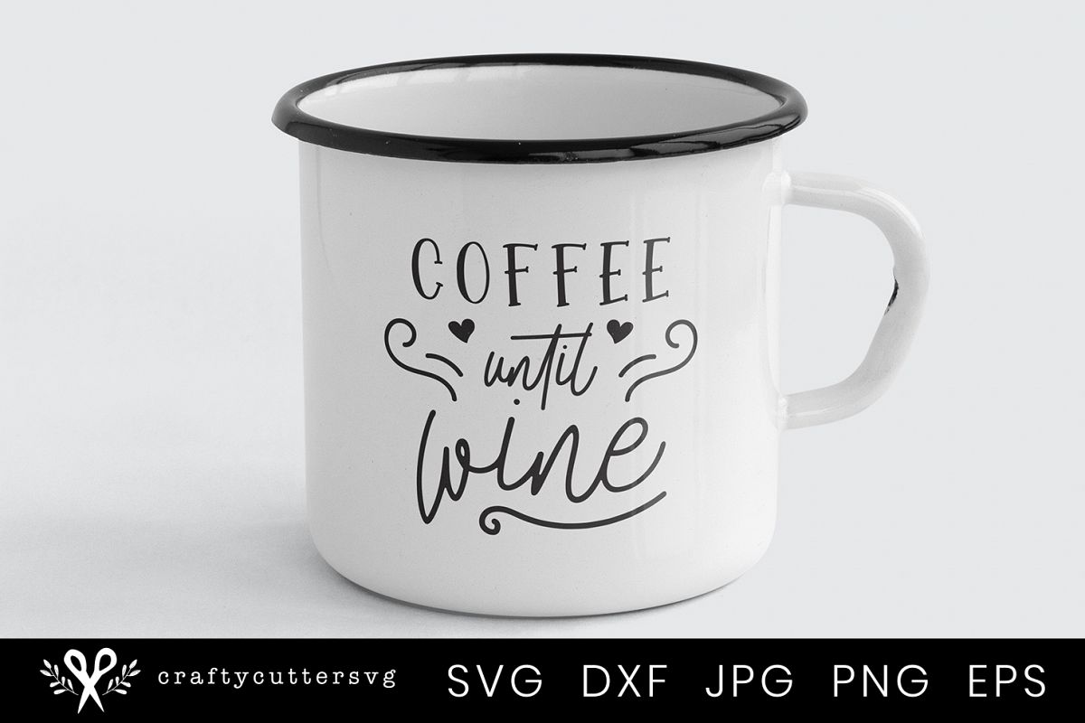 Download Coffee until Wine Svg Cutting File Design (290083) | Cut Files | Design Bundles