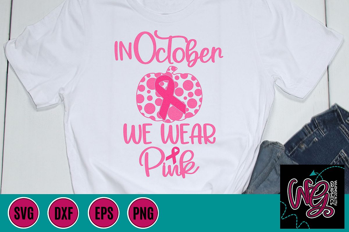 In October We Wear Pink Breast Cancer SVG, DXF, PNG, EPS example image 1