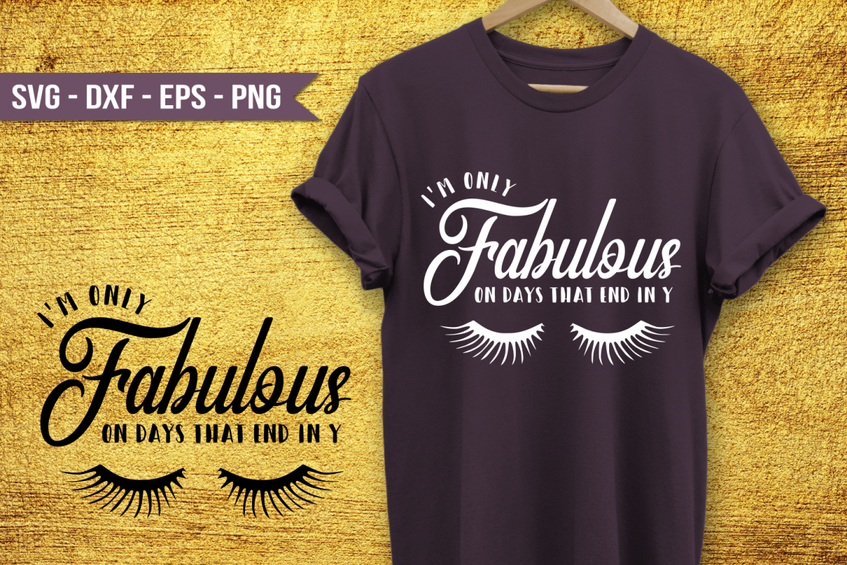 Im only fabulous on days that end in Y SVG example image 1