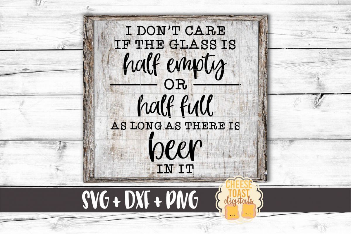 As Long As The Glass Has Beer In It - Beer SVG PNG DXF Files example image 1
