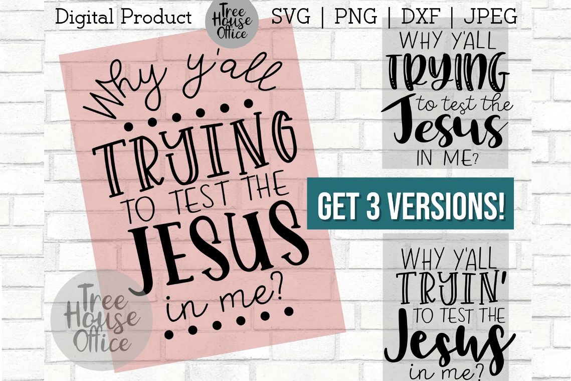 Why Y'all Trying to Test the Jesus in Me Funny Southern SVG example image 1