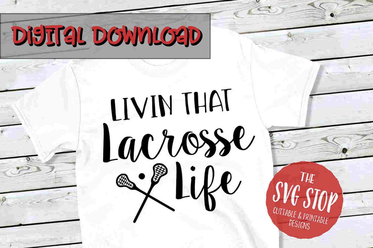 Lacrosse Life -SVG, PNG, DXF example image 1
