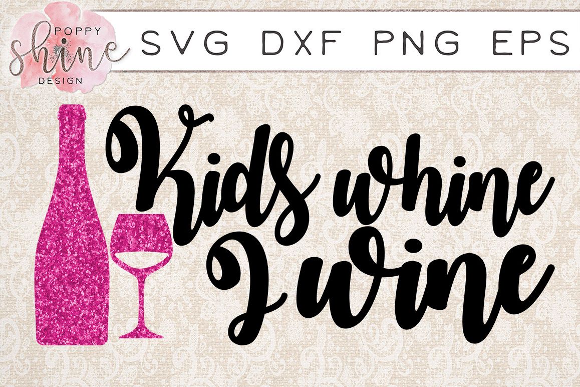 Kids Whine I Wine SVG PNG EPS DXF Cutting Files example image 1