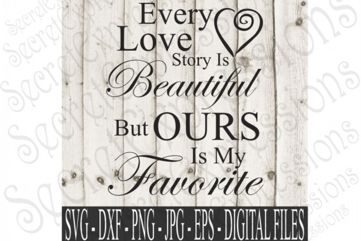 Download Every Love Story Is Beautiful But Ours Is My Favorite ...