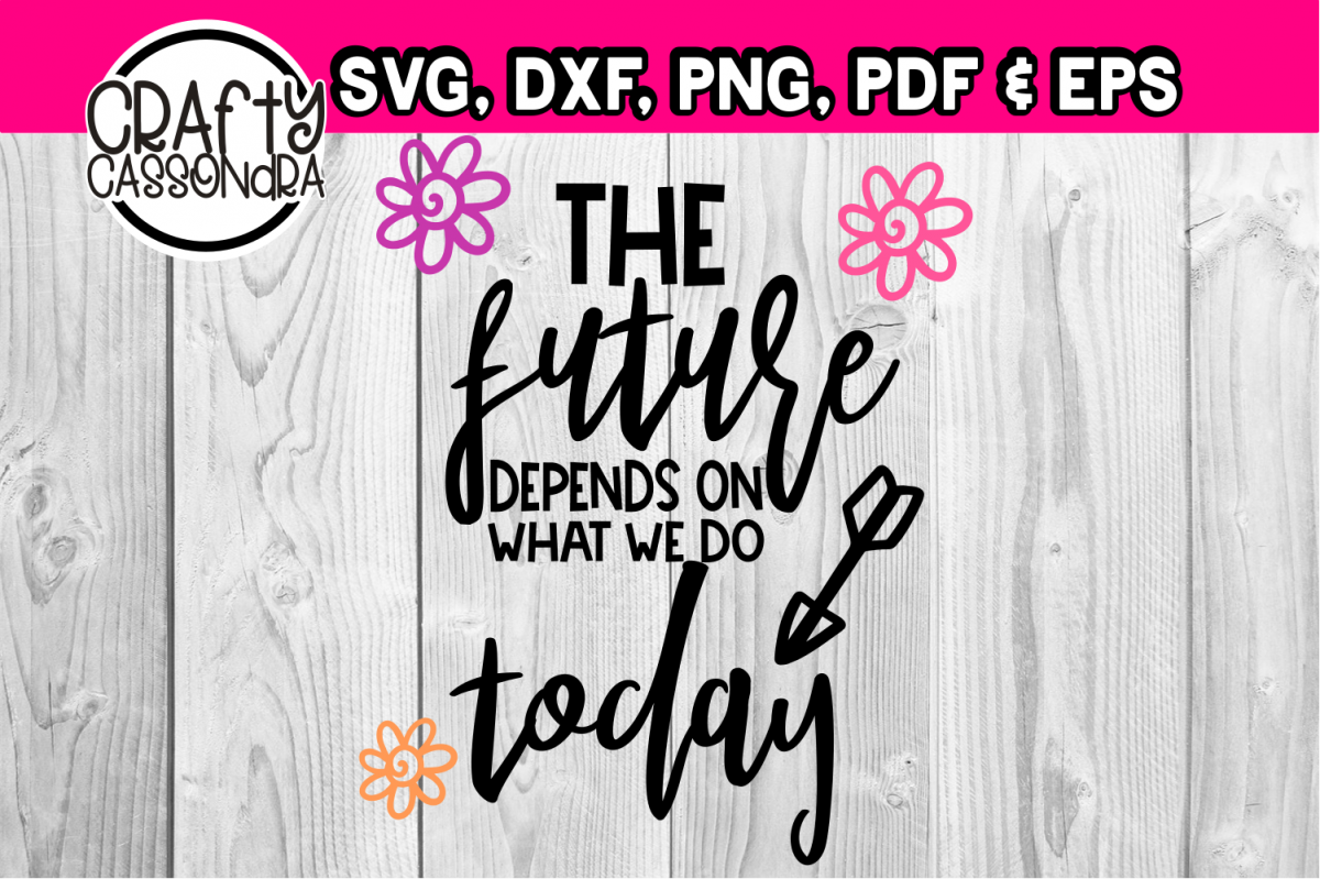 The future depends on what we do today example image 1