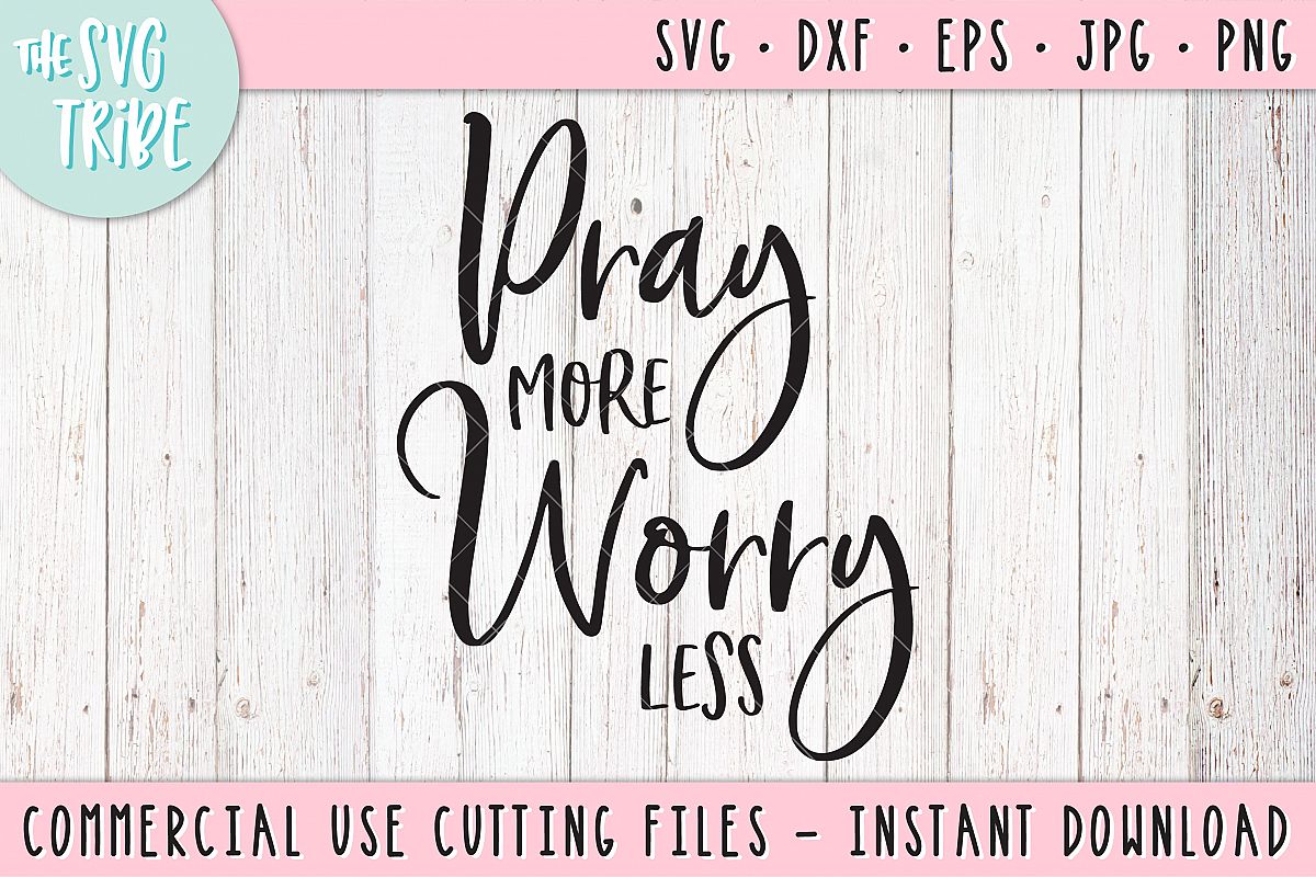 Pray More Worry Less, SVG DXF PNG EPS JPG Cutting Files example image 1