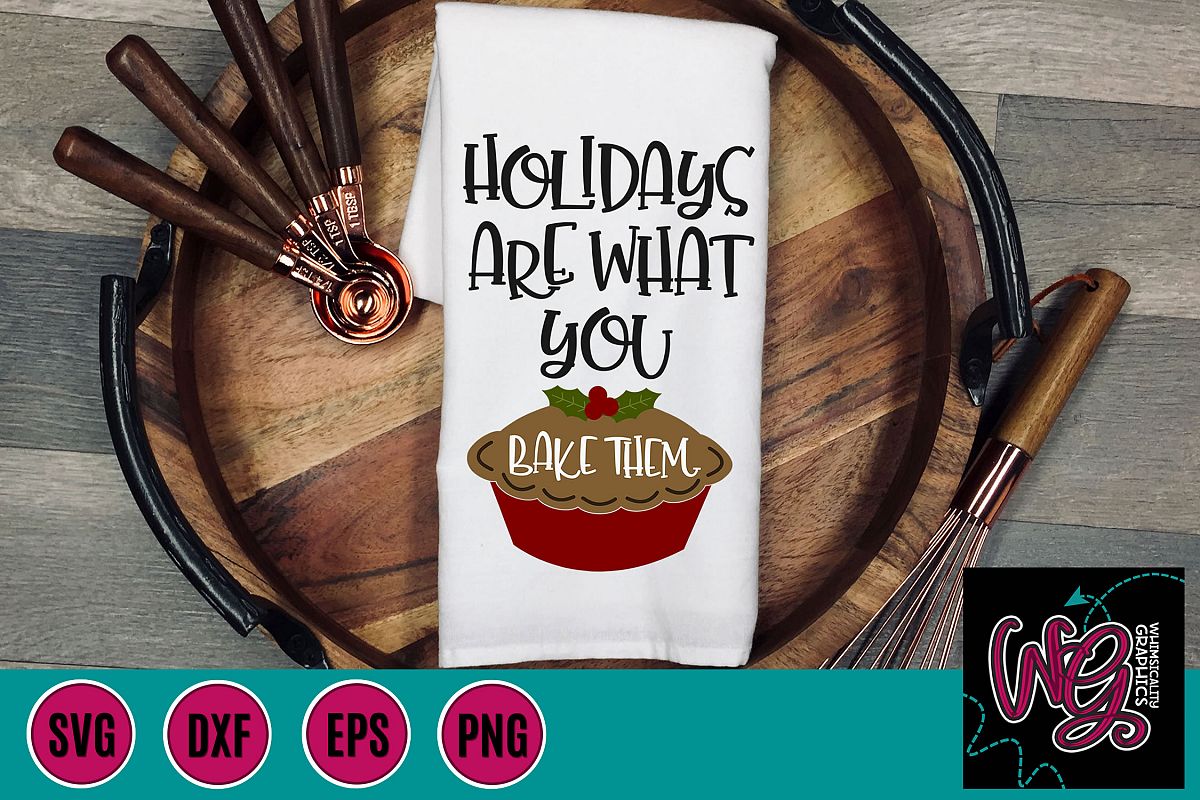 Holidays Are What You Bake Them SVG, DXF, PNG, EPS example image 1