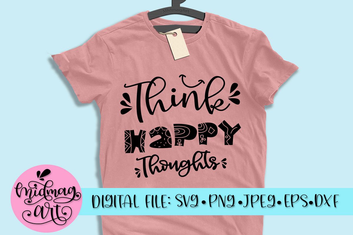 Think happy thoughts svg, png, jpeg, eps and dxf example image 1