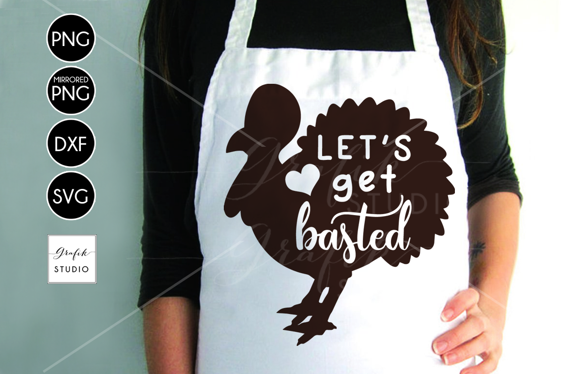 Let's Get Basted Funny Turkey Thanksgiving SVG File, DXF file, PNG file example image 1