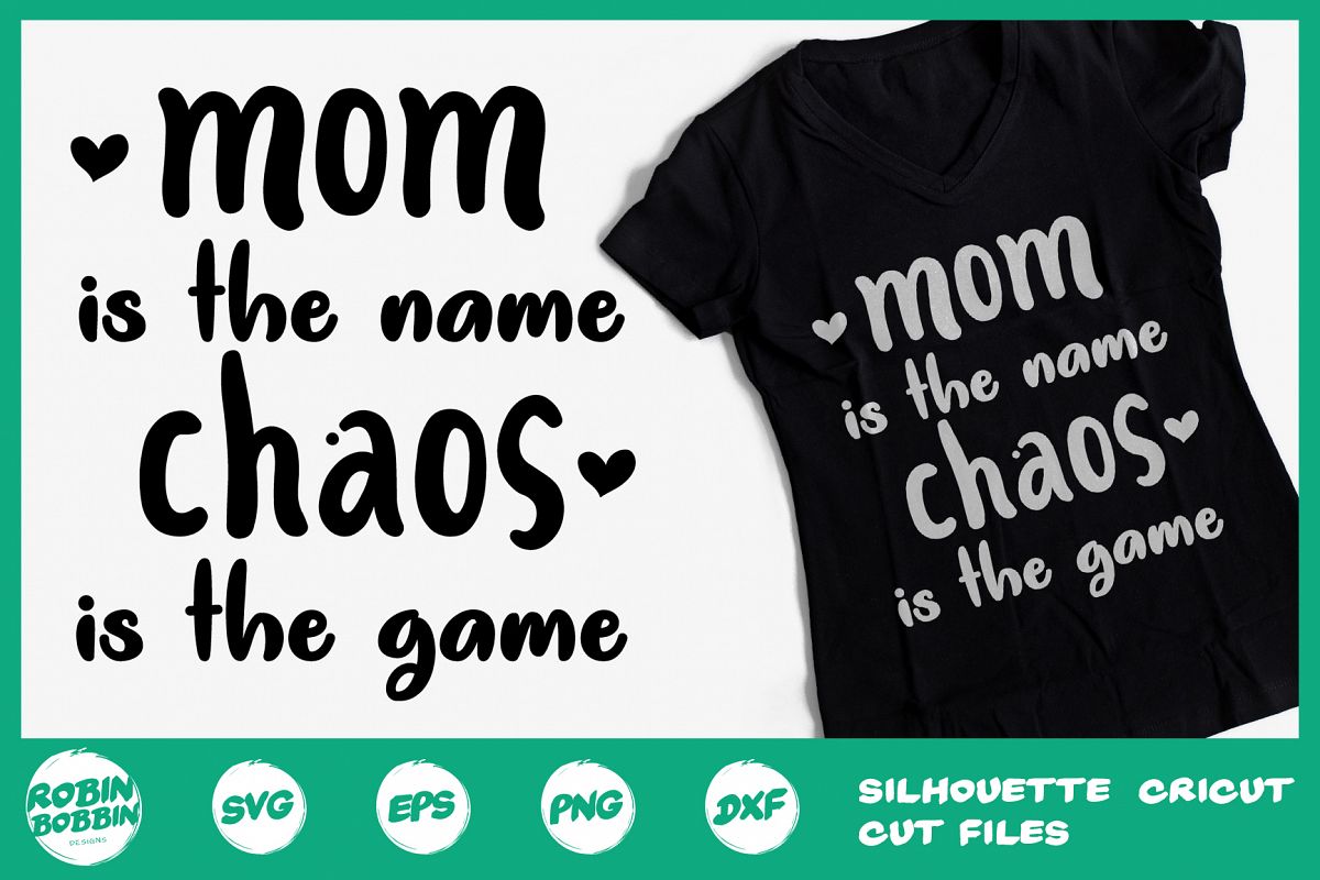 Mom Is The Name, Chaos is The Game svg - Mother SVG DXF EPS example image 1