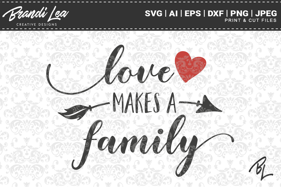 Download Love Makes a Family SVG Cutting Files (76461) | SVGs | Design Bundles