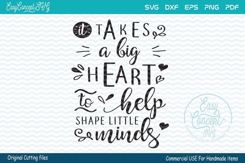 It Takes a Big Heart To Help Shape Little Minds SVG example image 1