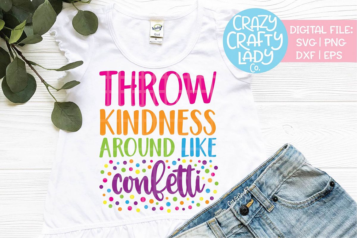 Throw Kindness Around Like Confetti SVG DXF EPS PNG Cut File example image 1
