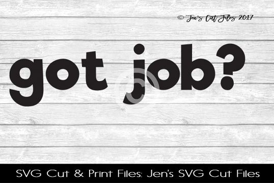 Got Job SVG Cut File example image 1