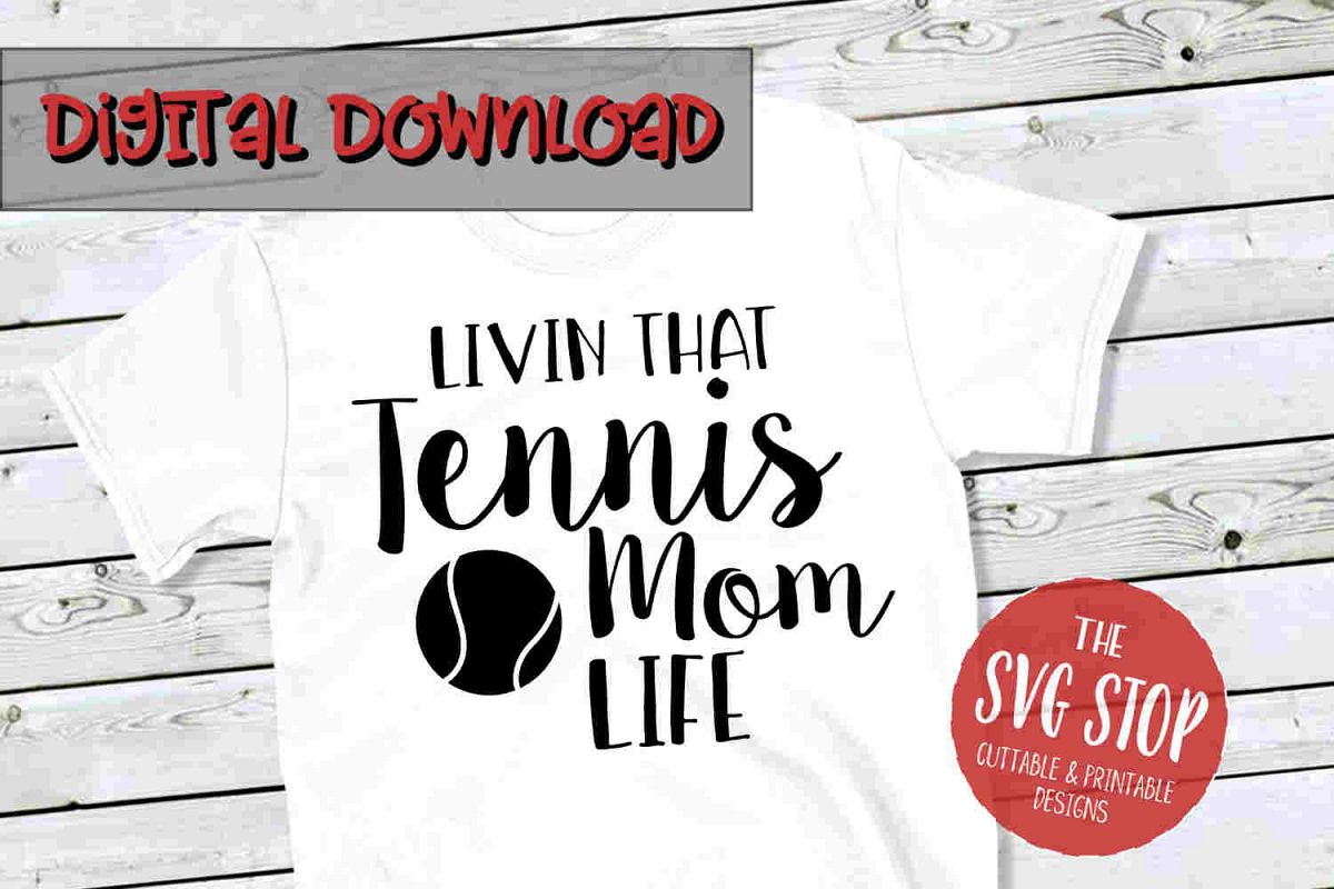 Tennis Mom Life -SVG, PNG, DXF example image 1