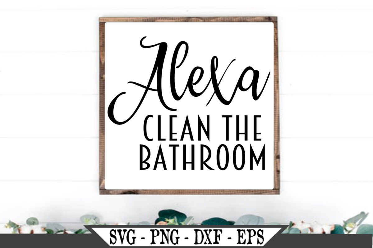 Alexa Clean The Bathroom SVG example image 1