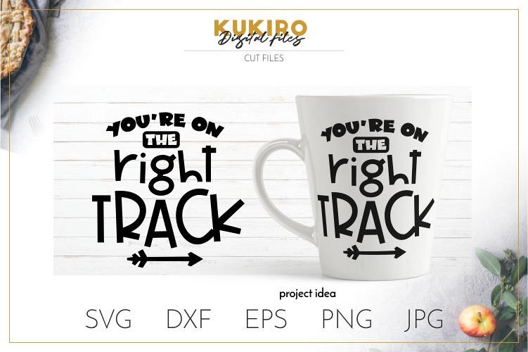 You're on the right track SVG - Motivational cut files example image 1