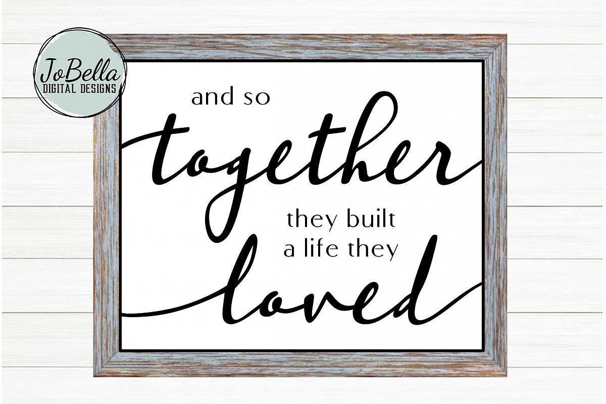 And So Together They Built A Life They Loved SVG & Printable example image 1