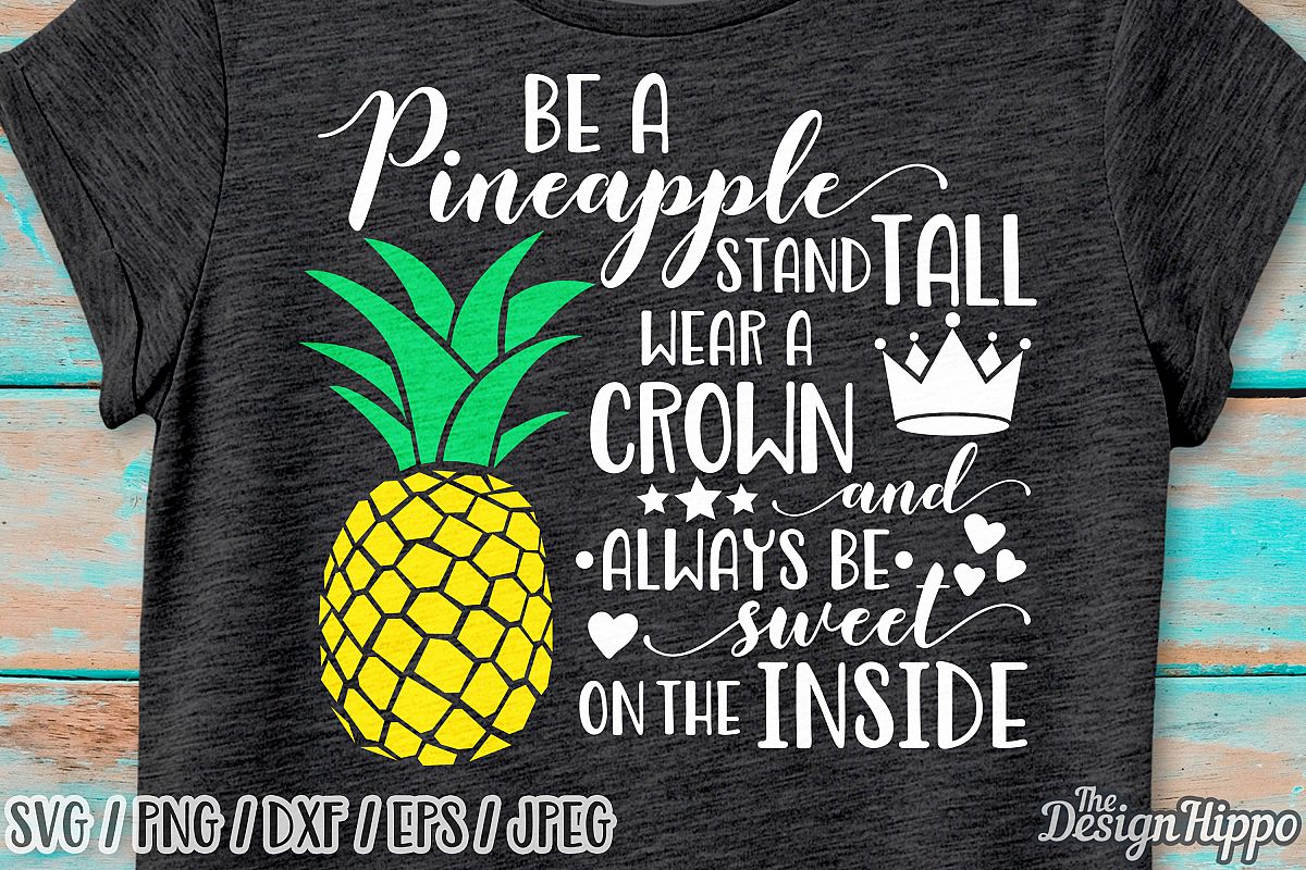 Download Be a Pineapple SVG, Stand Tall SVG, Summer Pineapple PNG DXF