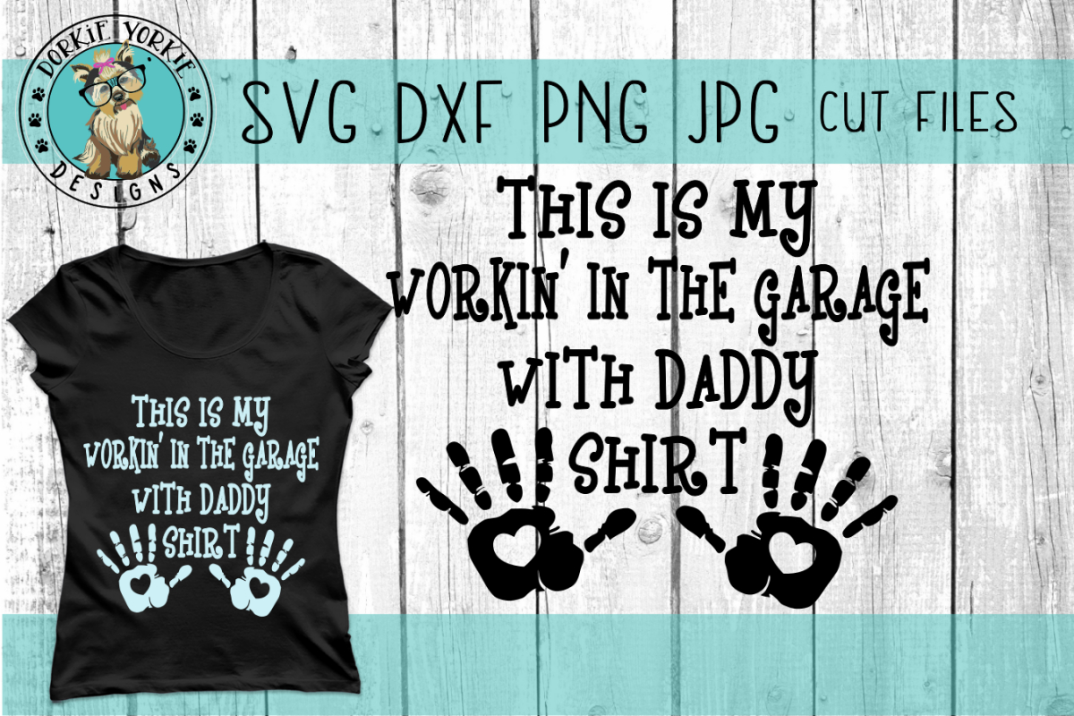 Workin' in the garage with daddy - Shirt - heart - SVG file example image 1