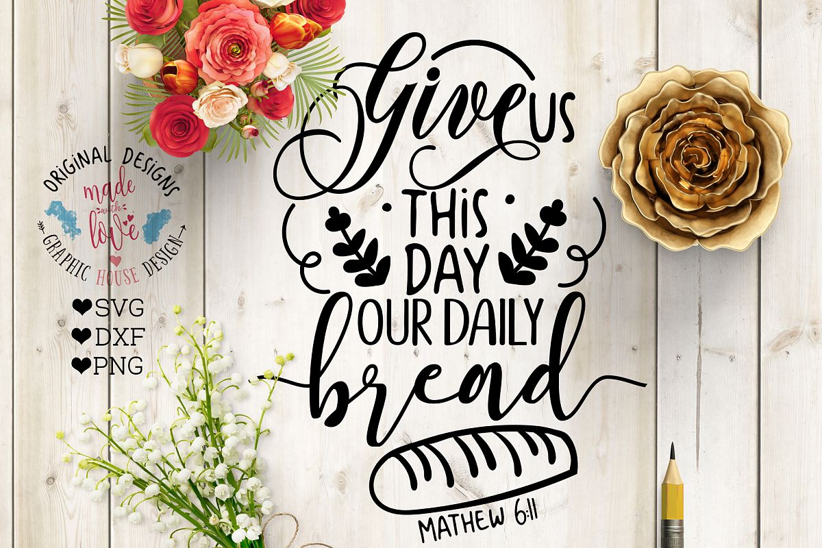 Give us this day our daily bread Cutting File (SVG, DXF, PNG)