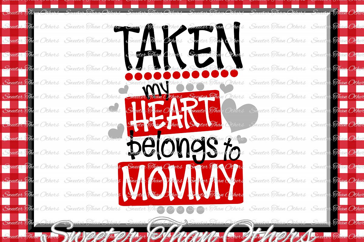 Taken My Heart Belongs to Mommy Svg, Valentines Day svg example image 1