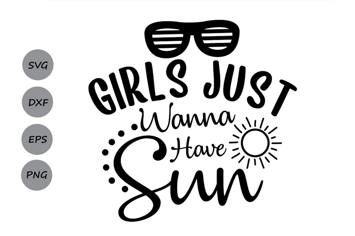 Download girls just wanna have sun svg, summer svg, sun svg, beach (102487) | SVGs | Design Bundles