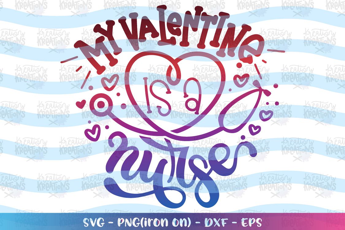 Valentines-my valentine is a nurse svg (428161) | SVGs | Design Bundles