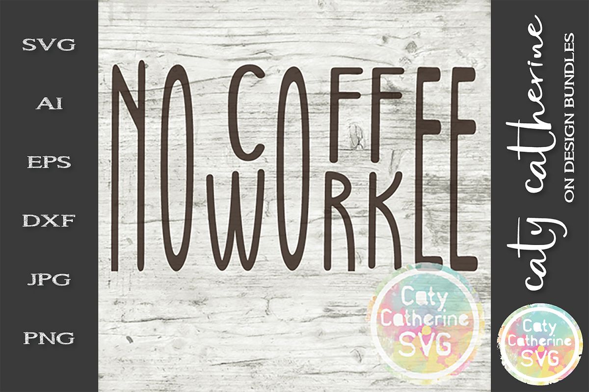 No Coffee No Workee SVG Cut File example image 1