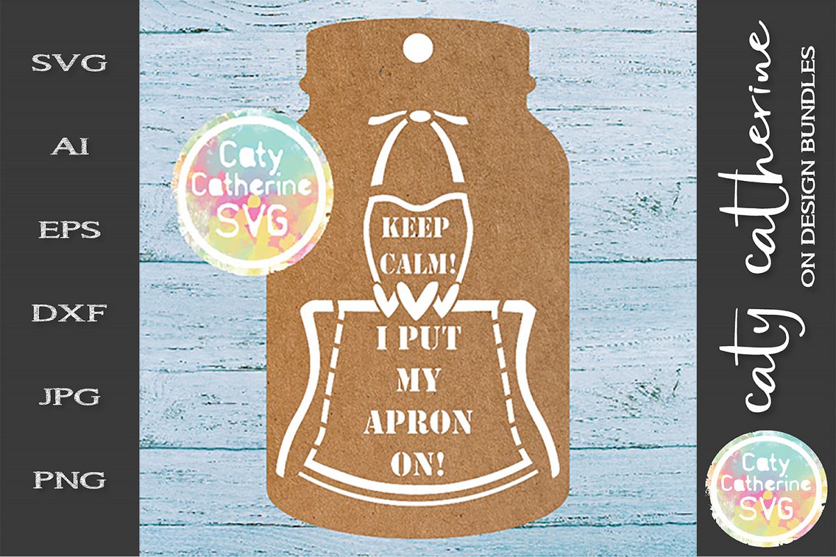 Home Made Baking Gift Tag SVG Keep Calm I Put My Apron On example image 1