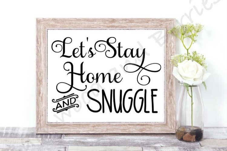 Let's Stay Home and Snuggle SVG example image 1