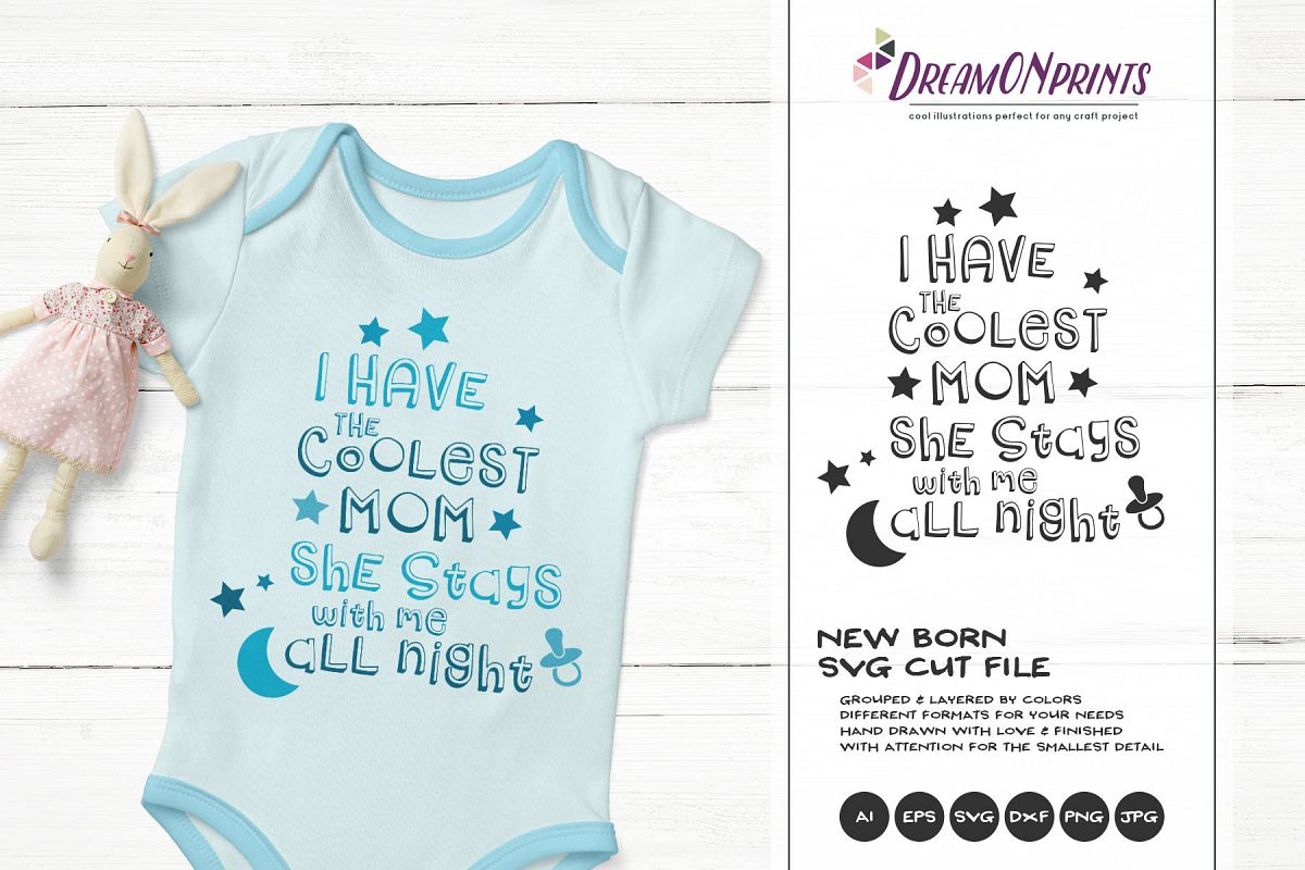 I Have the Coolest Mom | New Born SVG Cut Files example image 1