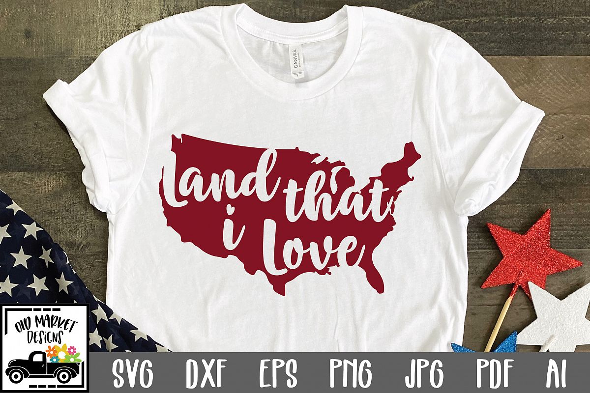 Download Land that I Love SVG Cut File - Patriotic SVG DXF EPS PNG