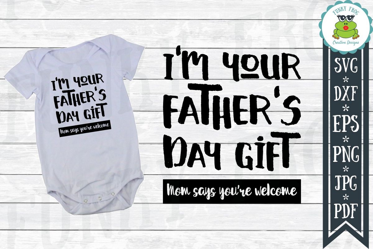 I'm Your Father's Day Gift SVG Cut File For Crafters example image 1