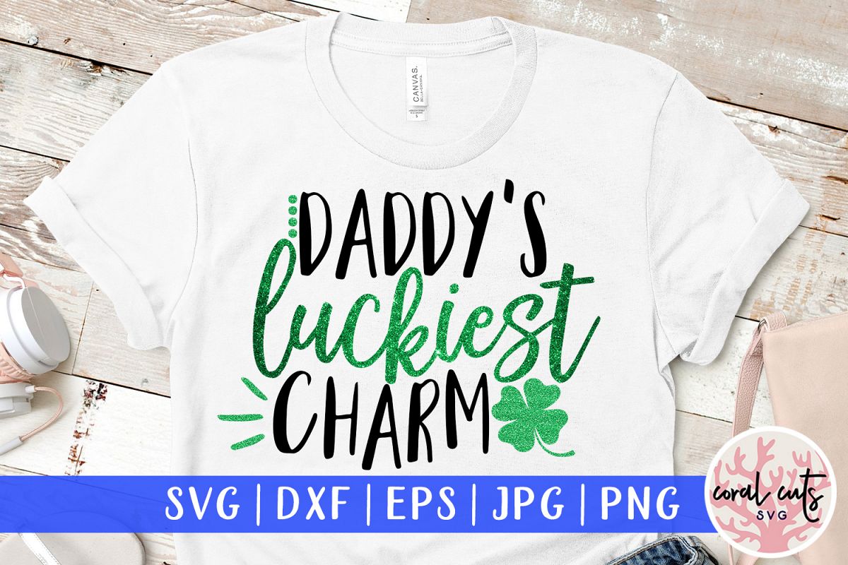 Daddy's luckiest charm - St. Patrick's Day SVG EPS DXF PNG example image 1