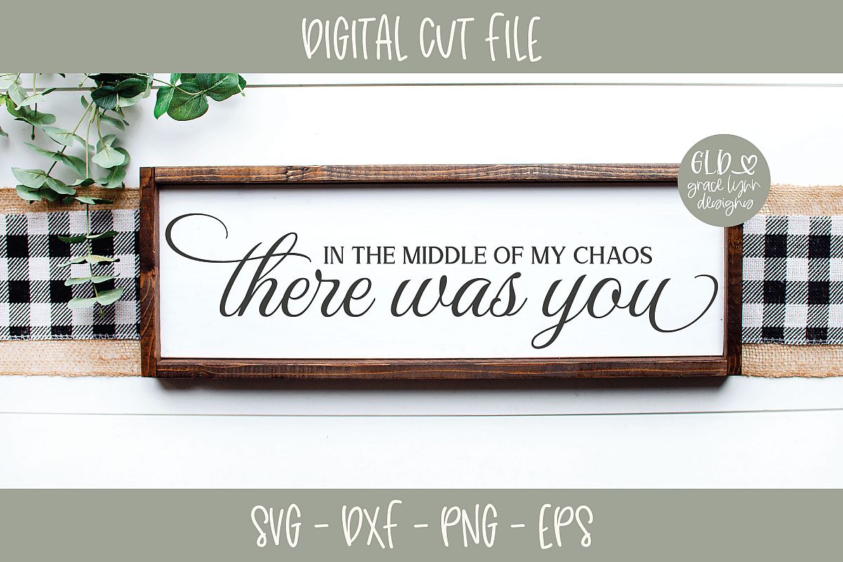 In the middle of my chaos there was you - Wedding SVG example image 1
