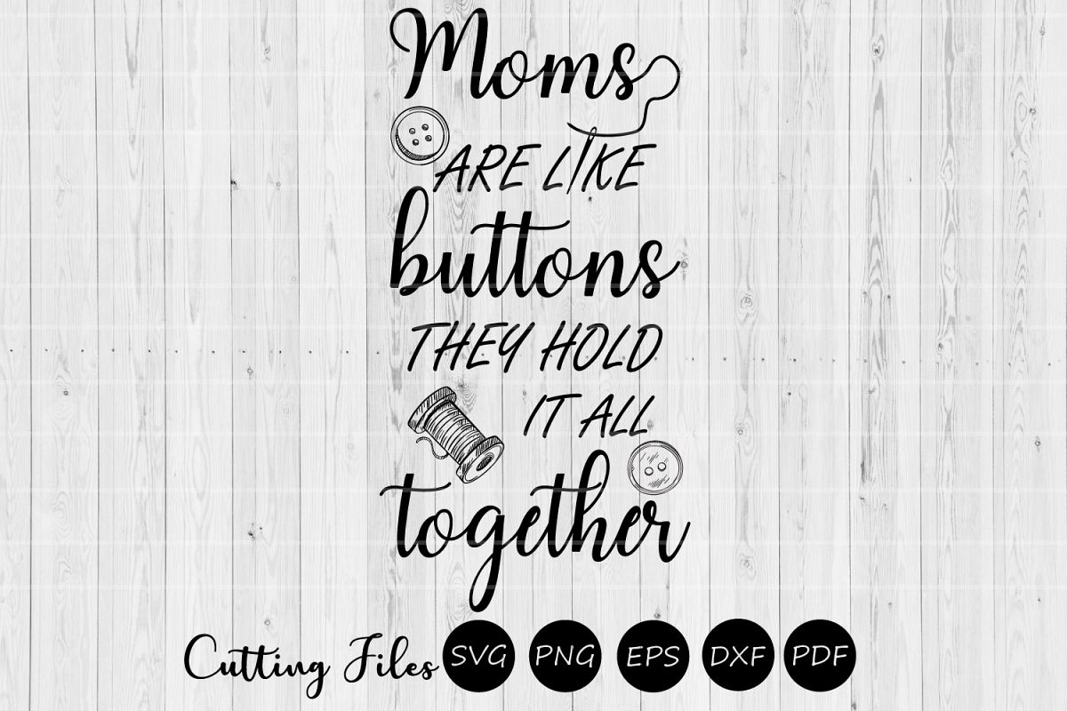 Moms are like buttons| Mothers day | SVG Cutting files | example image 1