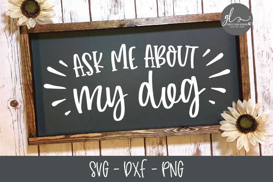 Ask Me About My Dog - SVG Cut File example image 1
